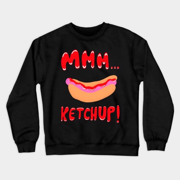 Ketchup Crewneck Sweatshirt by CraigMay